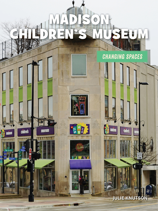 Title details for Madison Children's Museum by Julie Knutson - Available